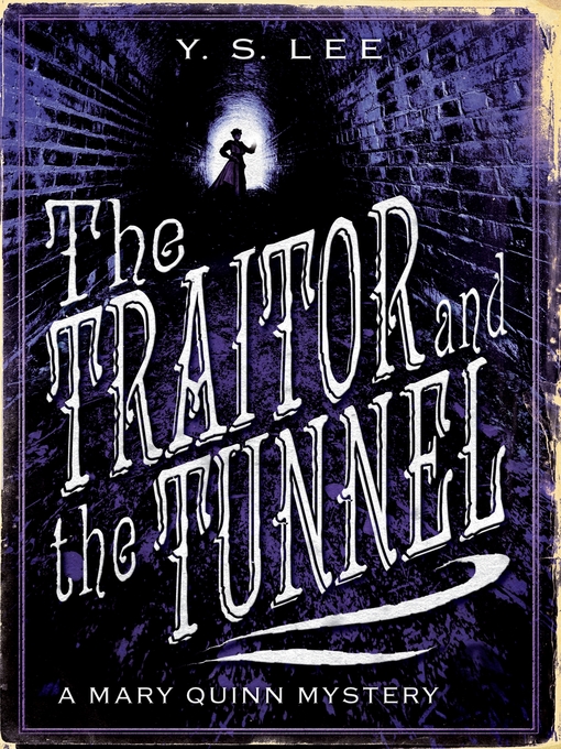 Title details for The Traitor and the Tunnel by Y. S. Lee - Available